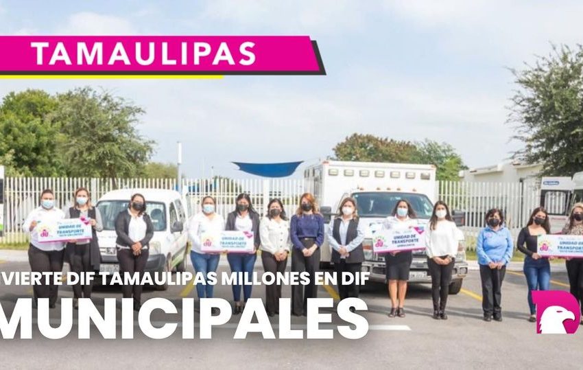  Invierte DIF Tamaulipas millones en DIF Municipales