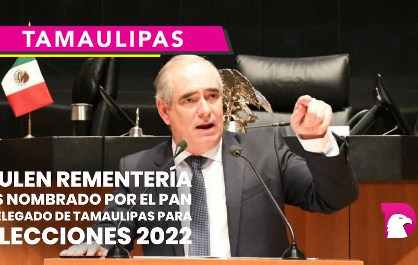  Julen Rementería es nombrado por el PAN delegado de Tamaulipas para elecciones 2022