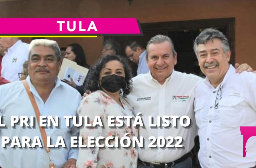  El PRI en Tula esta listo para la elección 2022