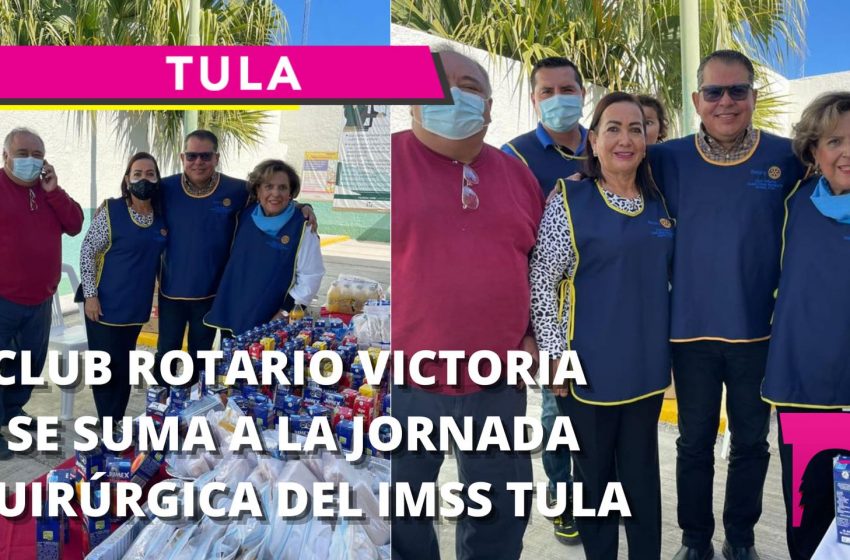  Club rotario Victoria se suma a la jornada quirúrgica del IMSS Tula