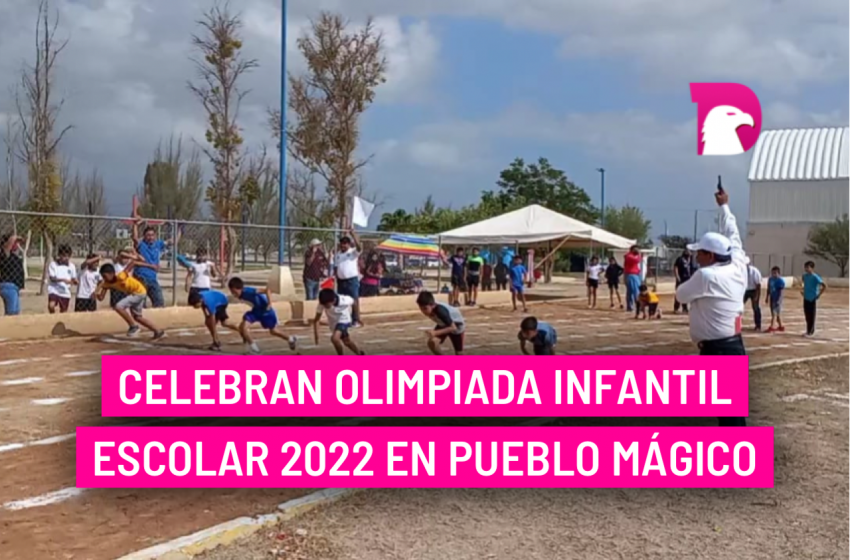  Celebran Olimpiada Infantil Escolar 2022 en Pueblo Mágico