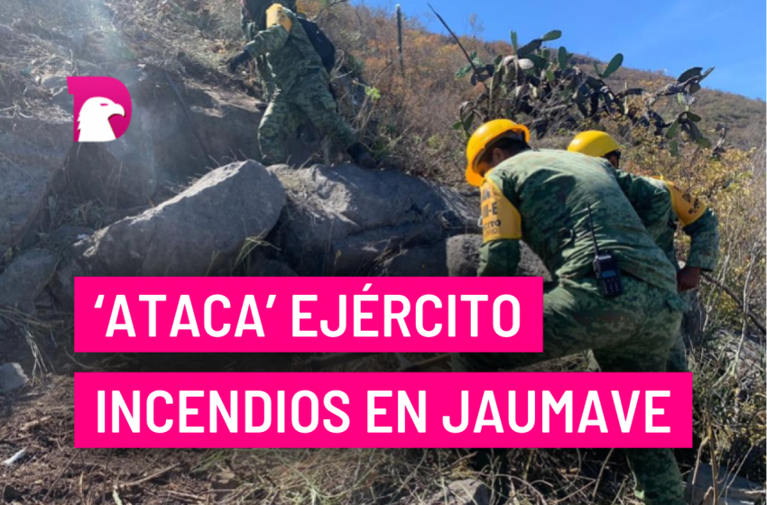  ‘Ataca’ Ejército incendios en Jaumave