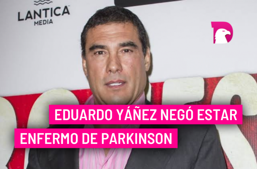  Eduardo Yáñez negó estar enfermo de Parkinson