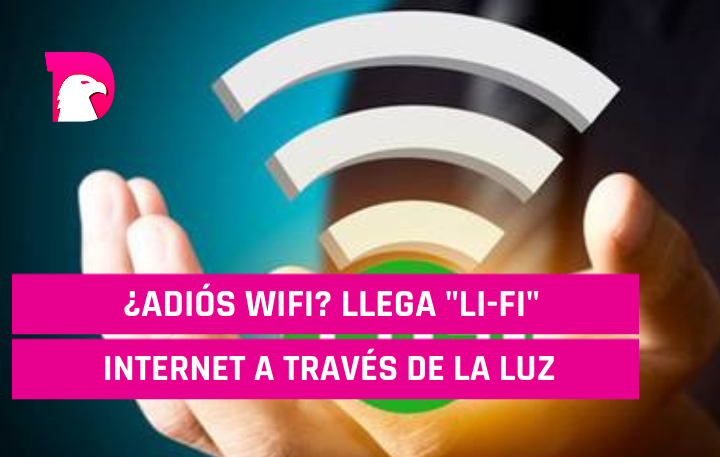  ¿Adiós, Wi-Fi? Llega Li-Fi, internet a través de la luz
