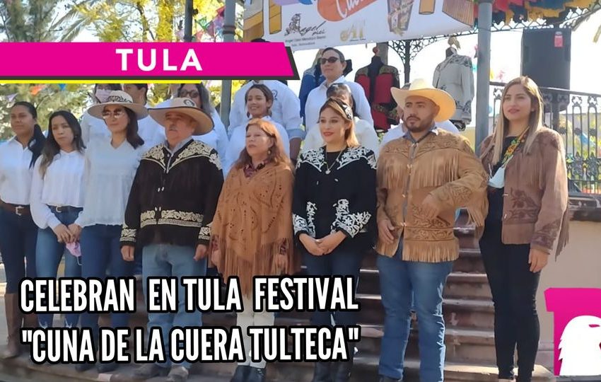  Celebran en Tula festival cuna de la “Cuera Tulteca”