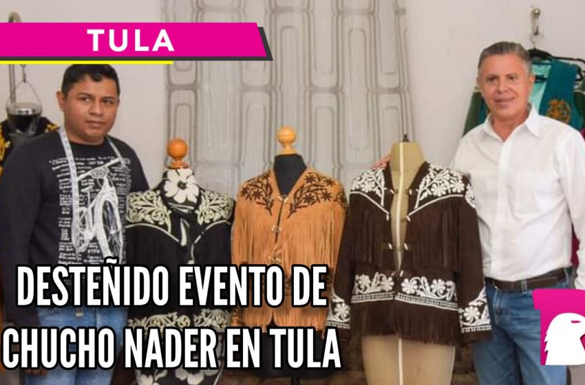  Desteñido evento de Chucho Nader en Tula
