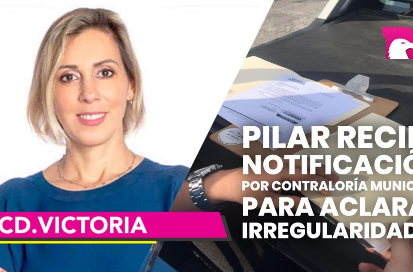  Pilar recibe notificación por Contraloría Municipal para aclarar irregularidades
