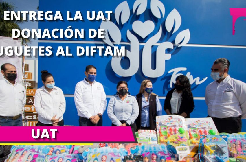  Entrega la UAT donaciones de juguetes al DIFTAM