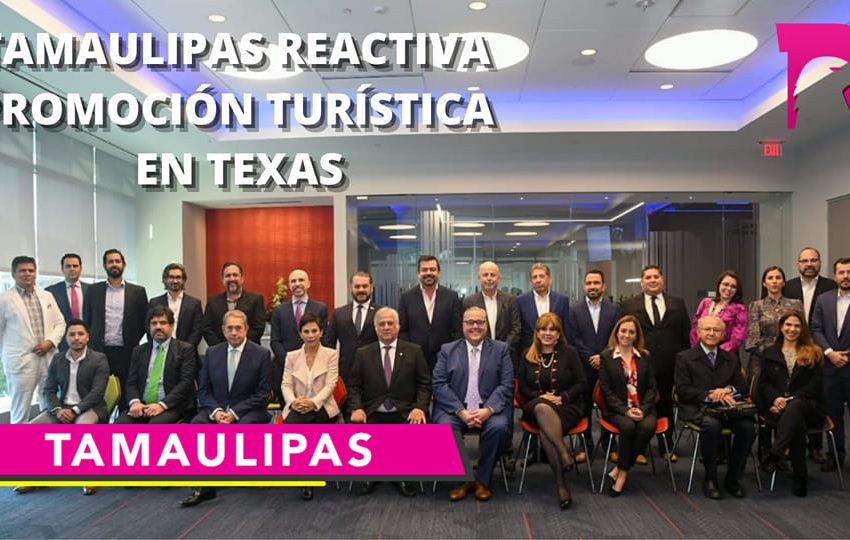  Tamaulipas reactiva promoción turística en Texas