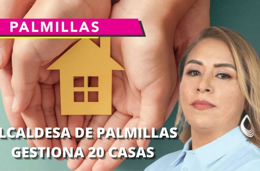  Alcaldesa de Palmillas gestiona 20 casas