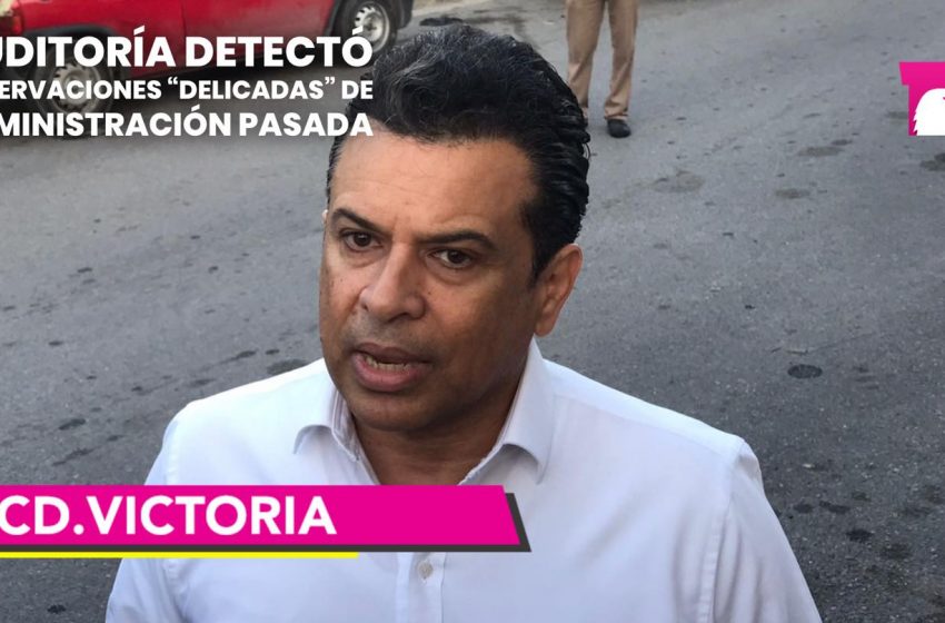  Detectó auditoría observaciones “delicadas” en Ayuntamiento de Victoria