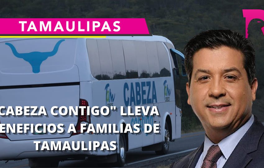  “Cabeza contigo” lleva beneficios a familias de Tamaulipas