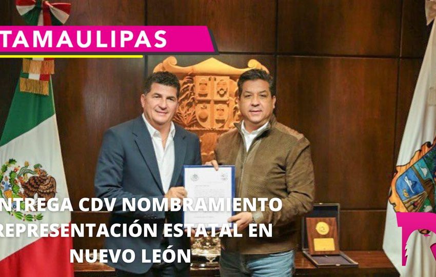  Entrega CDV nombramiento de representación estatal en Nuevo León