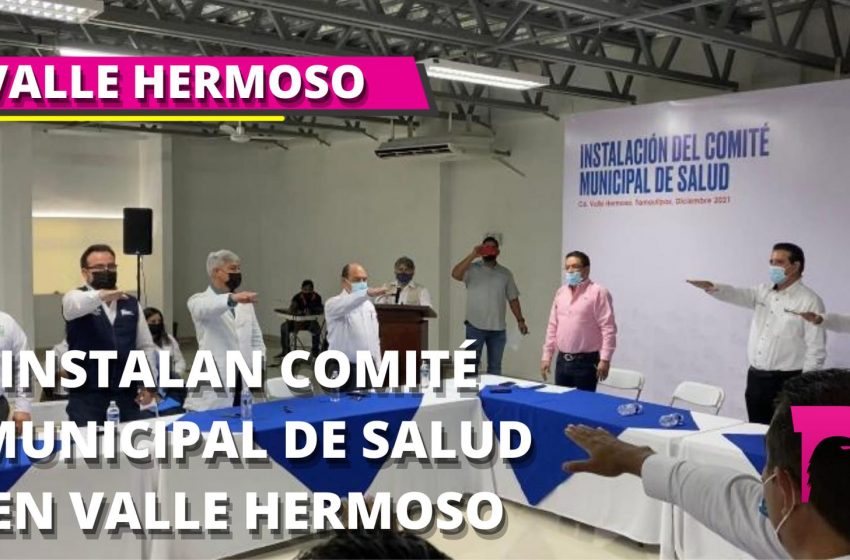  Instalan comité municipal de salud en Villa Hermoso