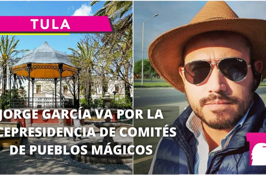  Jorge García compite por la vicepresidencia de comité de pueblos mágicos zona norte