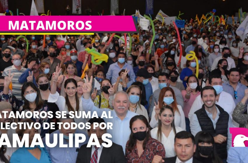  Matamoros se suma al colectivo de todos en Tamaulipas