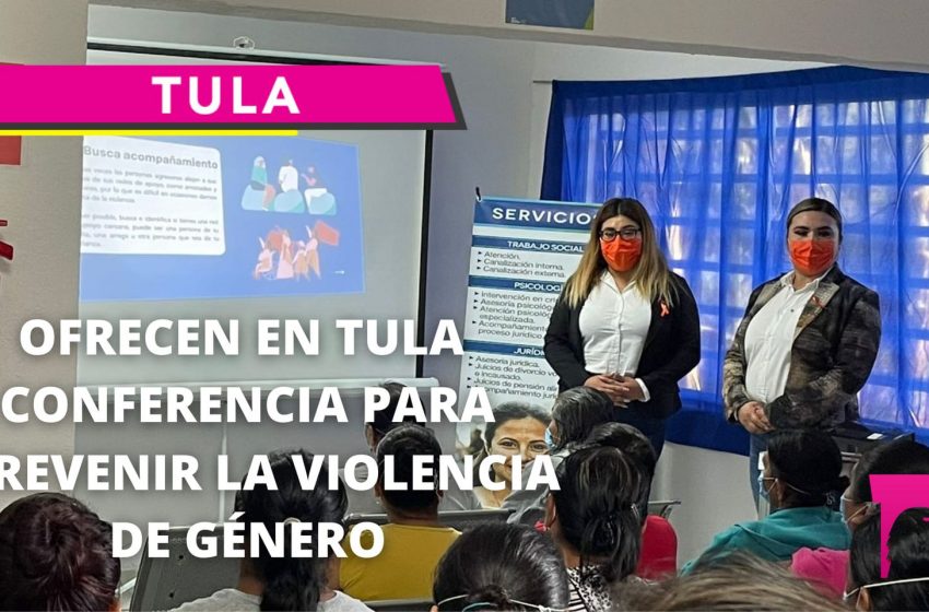  Ofrecen en Tula conferencia para prevenir la violencia de género