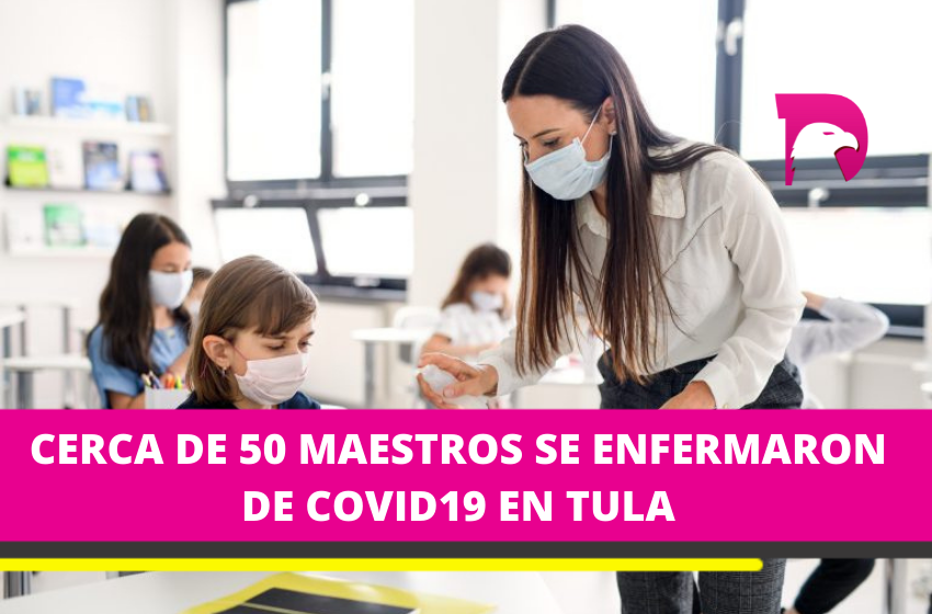  Reportan que 43 docentes Tultecos se contagiaron de covid19