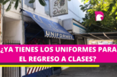  Venta de uniformes en Victoria podría repuntar esta semana por clases presenciales