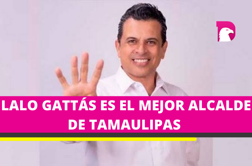  Estos son los alcaldes mejora calificados en Tamaulipas
