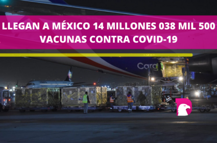  Es el embarque más grande que recibe México durante la emergencia sanitaria