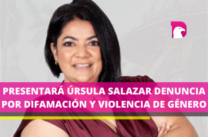  Los que deben tener miedo son los que me están difamando; Úrsula Salazar