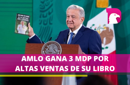  AMLO presumió que su obra es el libro más vendido sobre política en México