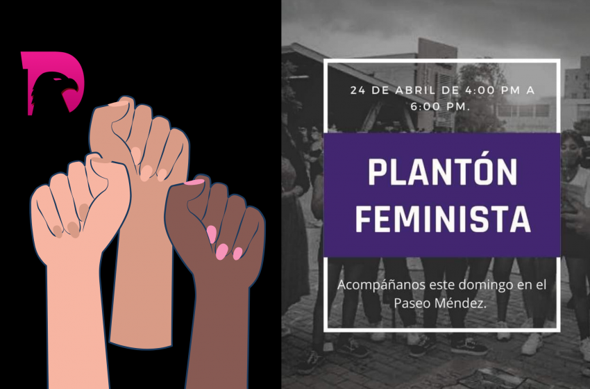  ¡Es hoy, es hoy!: Plantón Feminista por desaparecidas