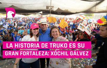  La historia de Truko es su gran fortaleza: Xóchitl Gálvez