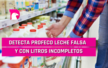  Detecta Profeco leche falsa y con litros incompletos