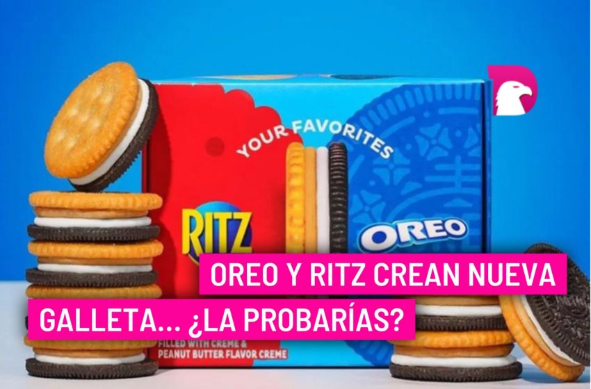  Oreo y Ritz crean nueva galleta… ¿La probarías?