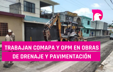  Trabajan Comapa y OPM en obras de drenaje y pavimentación