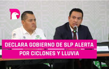  Declara Gobierno de SLP alerta por ciclones y lluvias