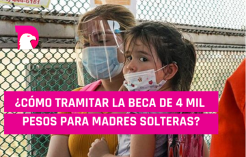  ¿Cómo tramitar la beca de 4 mil pesos para madres solteras?