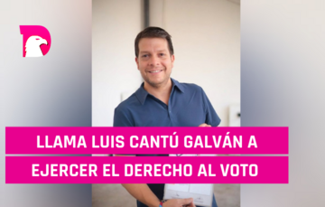  Llama Luis Cantú Galván a ejercer el derecho al voto