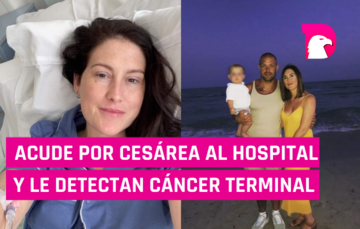  Acude por cesárea al hospital y le detectan cáncer terminal