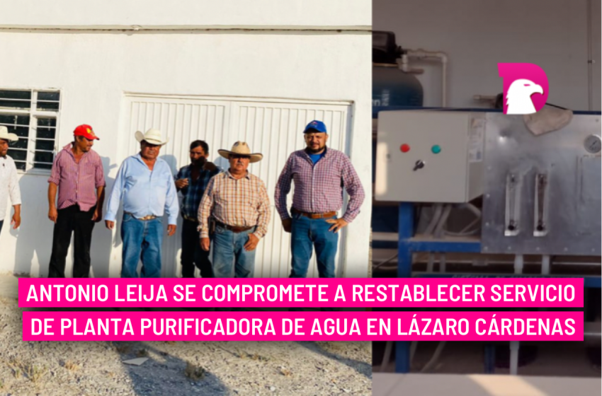  Antonio Leija se compromete a restablecer servicio de planta purificadora de agua en Lázaro Cárdenas