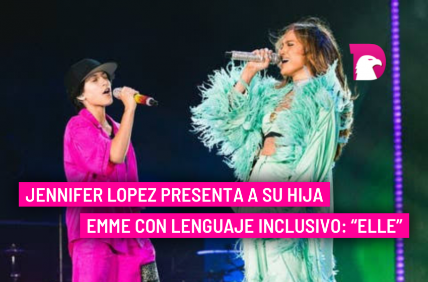  Jennifer Lopez presenta a su hija Emme con lenguaje inclusivo: “Elle”