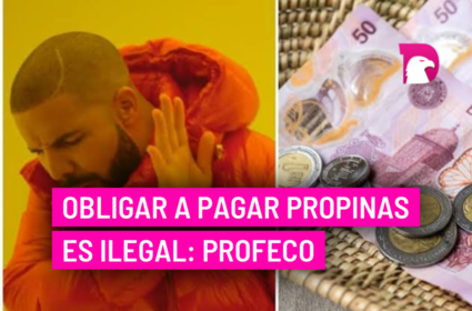  Obligar a pagar propinas es ilegal: PROFECO