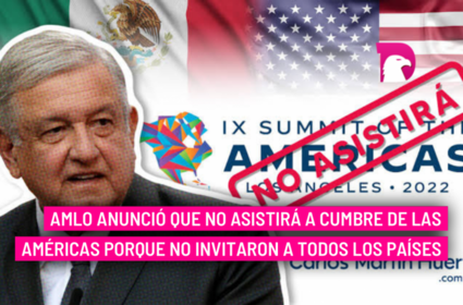  AMLO anunció que no asistirá a Cumbre de las Américas porque no invitaron a todos los países