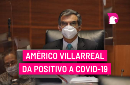  Américo Villarreal da positivo a Covid-19