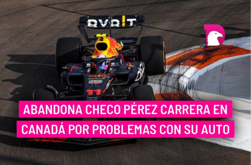  Abandona Checo Pérez carrera en Canadá por problemas con su auto