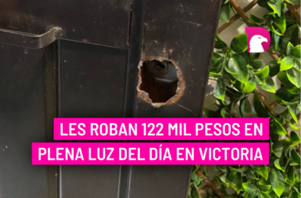  Les roban 122 mil pesos en plena luz del día en Victoria