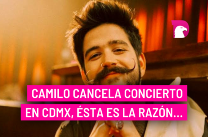  Camilo cancela concierto en CdMx, ésta es la razón…