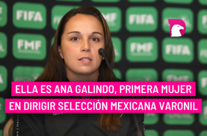  Ella es Ana Galindo, primera mujer en dirigir Selección Mexicana Varonil