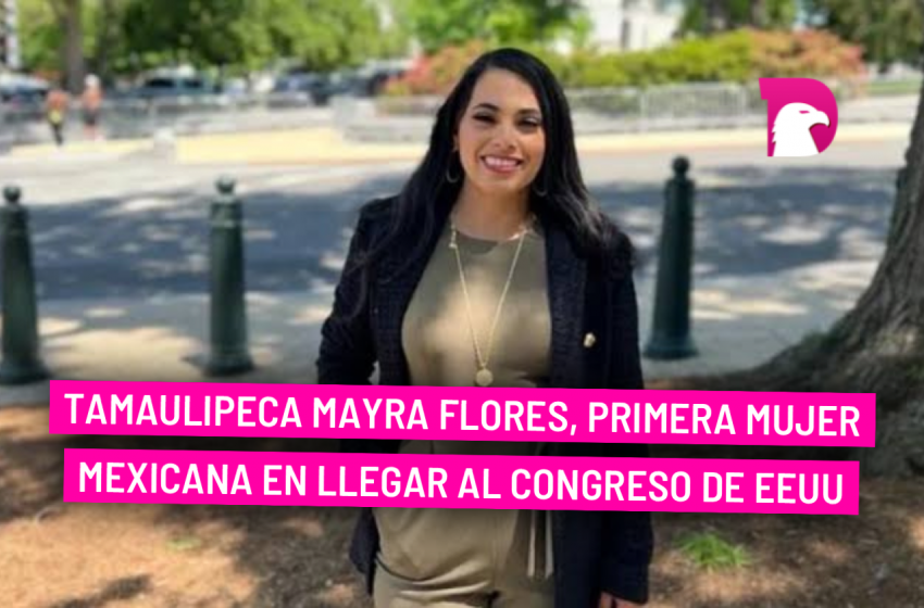  Tamaulipeca Mayra Flores, primera mujer mexicana en llegar al Congreso de EEUU