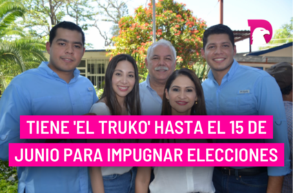  Tiene ‘El Truko’ hasta el 15 de junio para impugnar elecciones