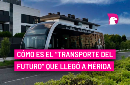  Cómo es el “transporte del futuro” que llegó a Mérida