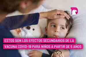  Estos son los efectos secundarios de la vacuna Covid-19 para niños a partir de 5 años