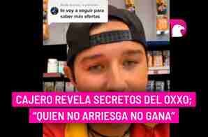  Cajero comparte secretos del Oxxo; “quien no arriesga no gana”